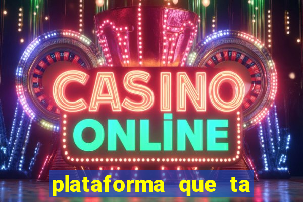 plataforma que ta pagando bem fortune tiger